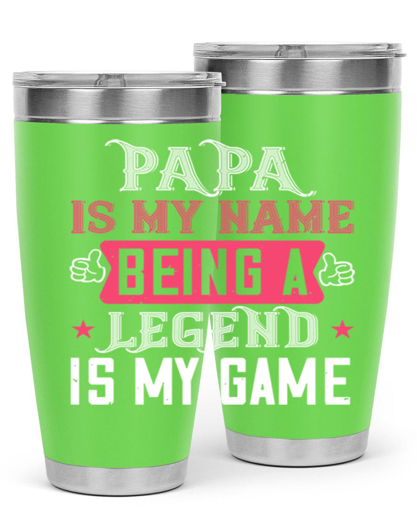 papa is my name being a legeng is my game 18#- grandpa - papa- Tumbler