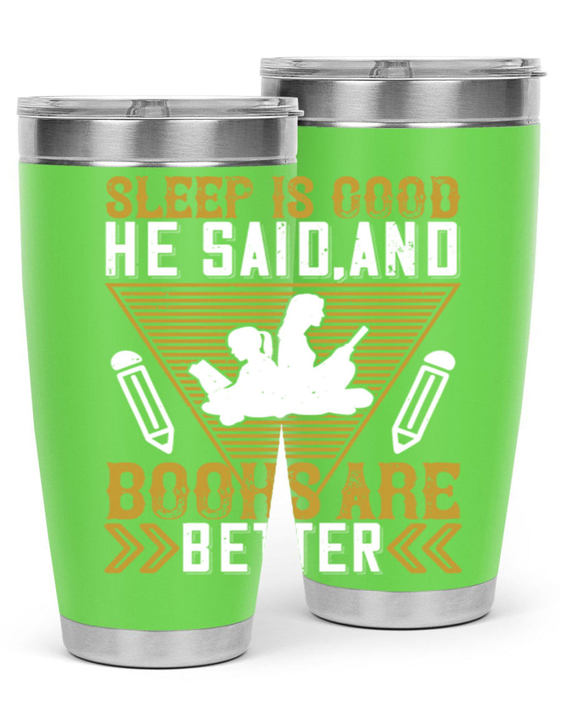 sleep is good he said and books are better 13#- reading- Tumbler