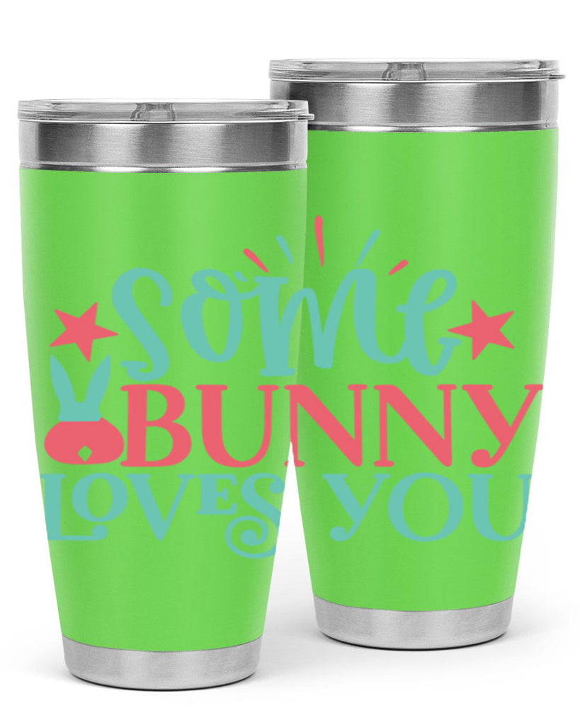 some bunny loves you 102#- easter- Tumbler