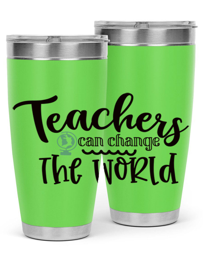 teachers can change the world Style 135#- teacher- tumbler