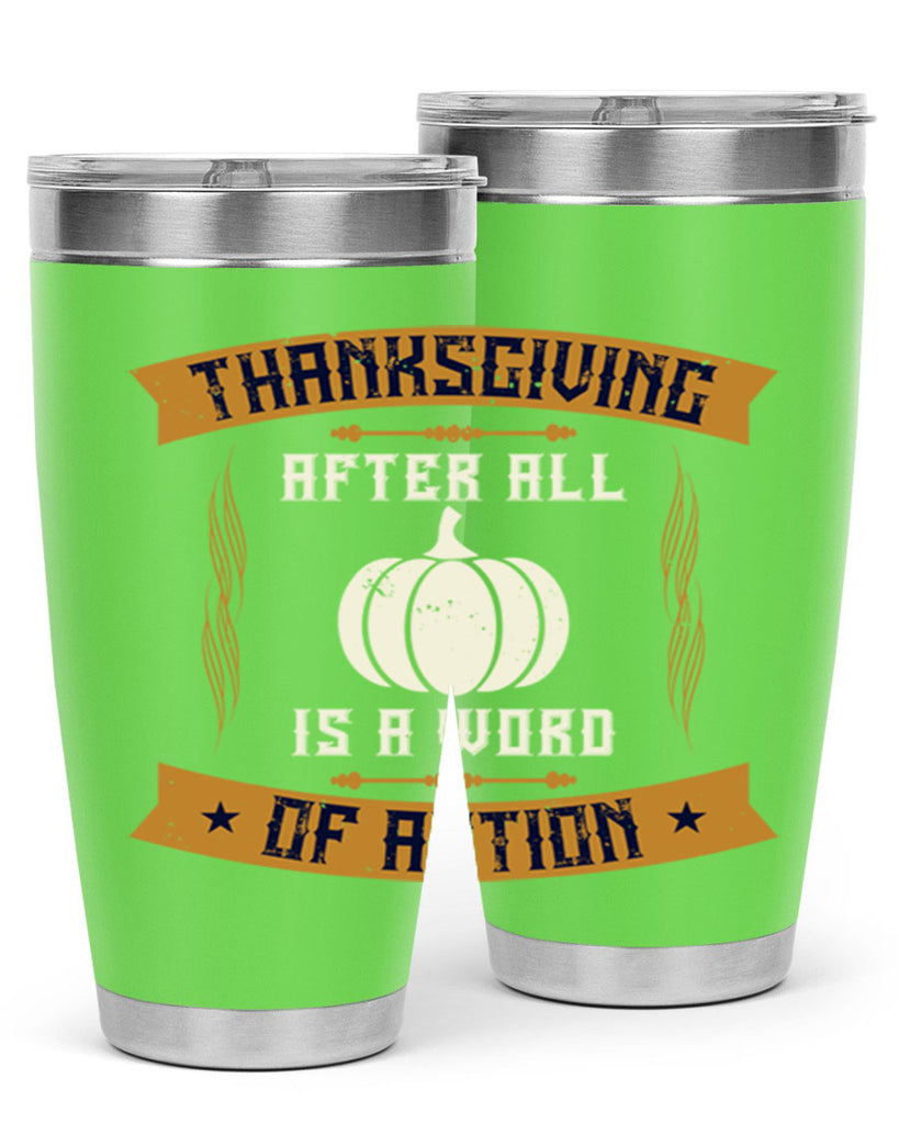 thanksgiving after all is a word of action 8#- thanksgiving- Tumbler