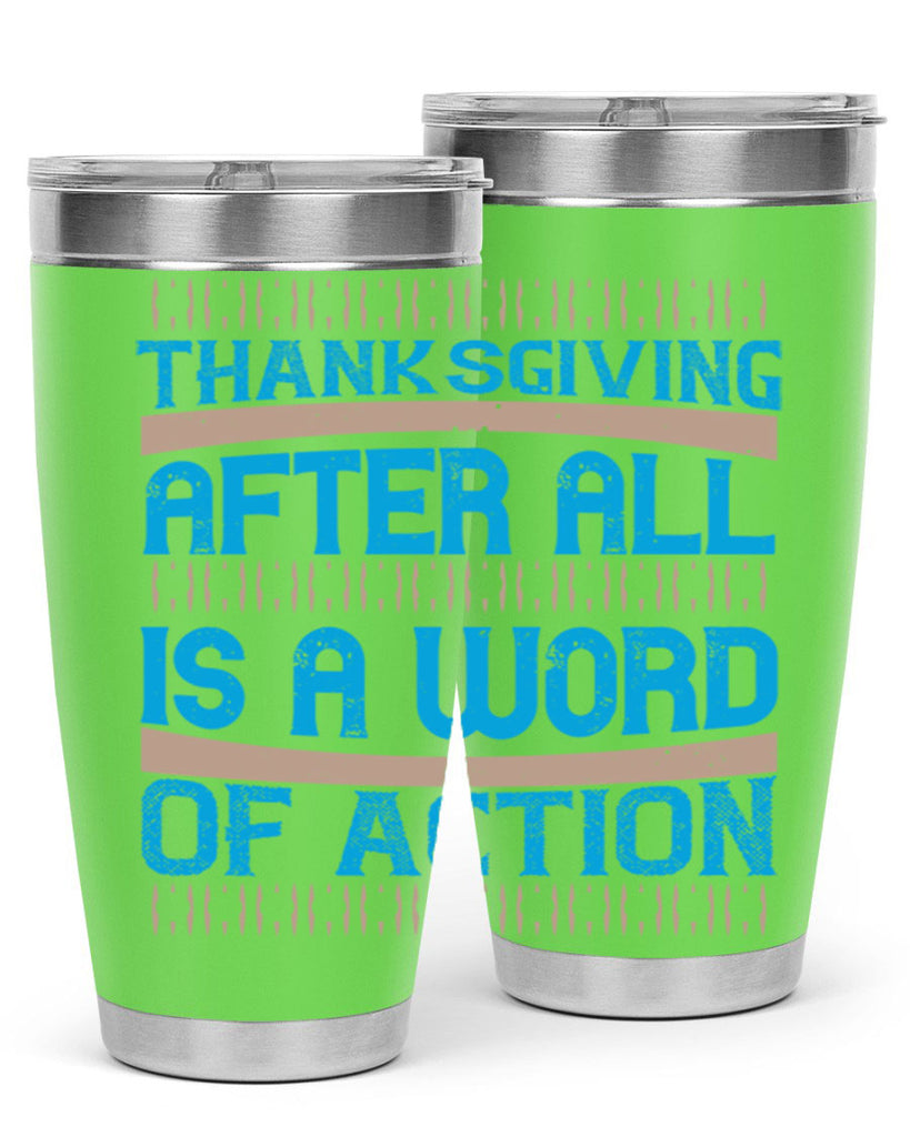 thanksgiving after all is a word of action 9#- thanksgiving- Tumbler
