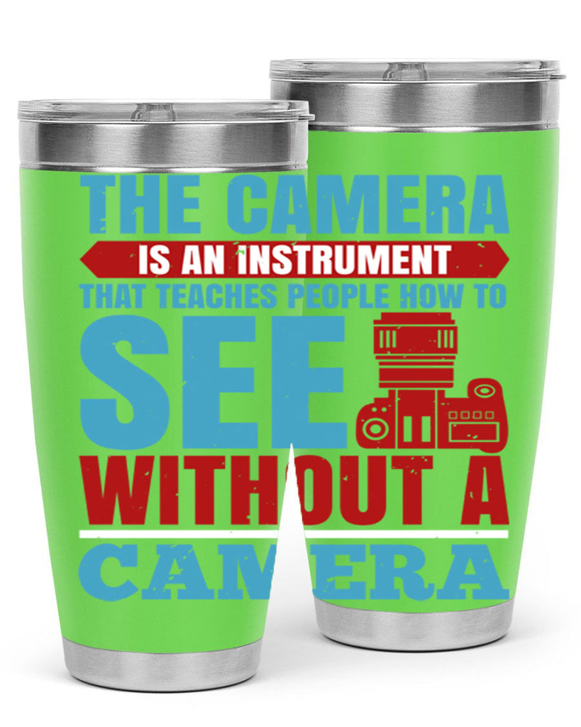 the camera is an instrument 13#- photography- Tumbler