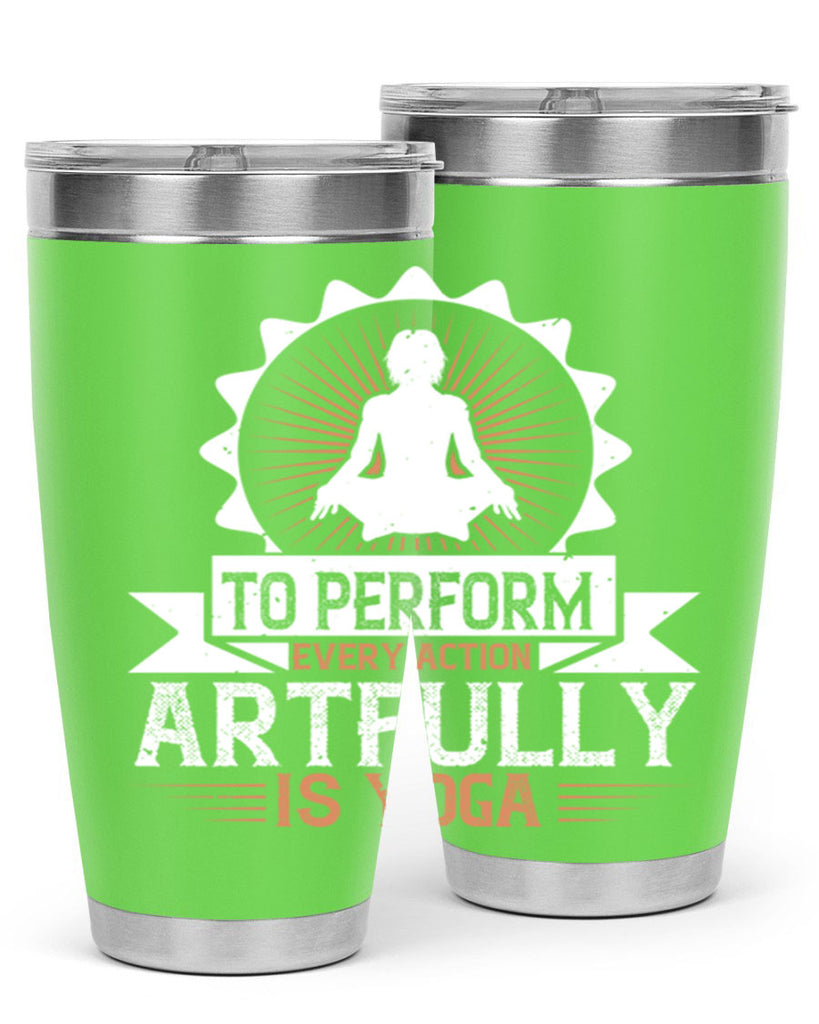 to perform every action artfully is yoga 44#- yoga- Tumbler