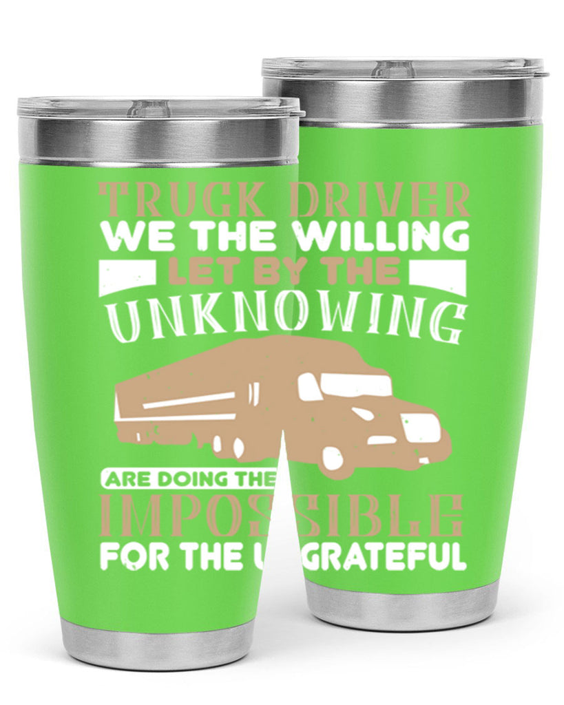 truck driver we the willing let by the z Style 15#- truck driver- tumbler