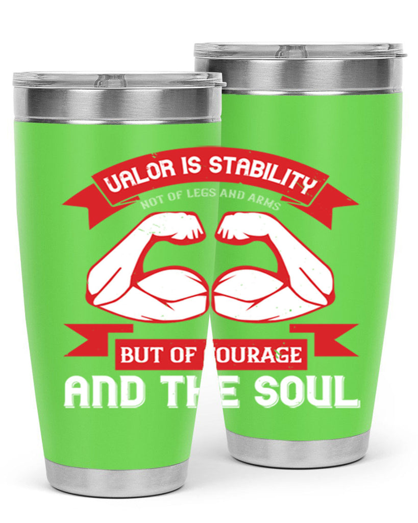 valor is stability not of legs and arms but of courage and the soul 12#- Veterns Day- Tumbler