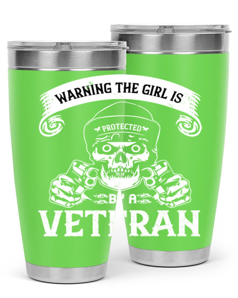 warning the girl is protected by a veteran 8#- Veterns Day- Tumbler