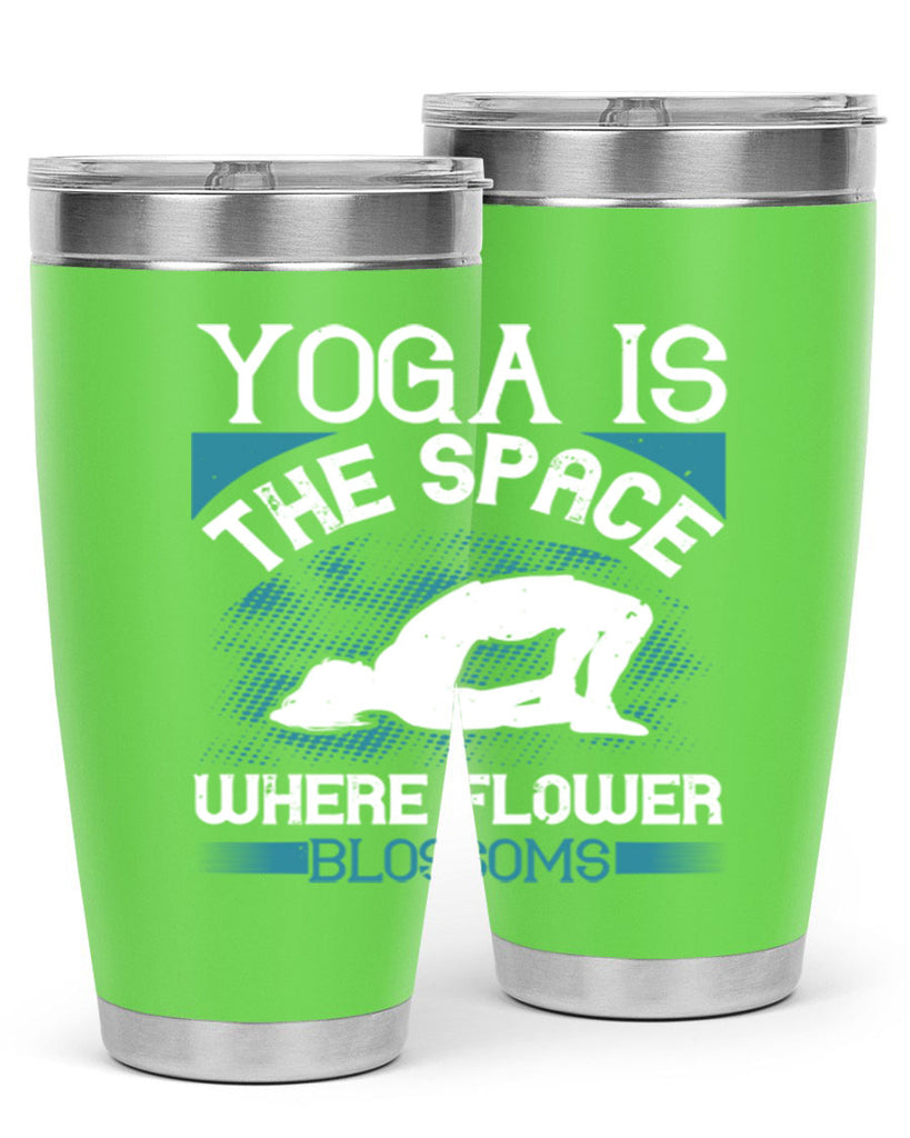 yoga is the space where flower blossoms 14#- yoga- Tumbler