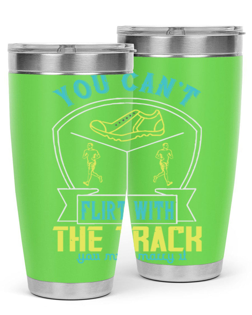 you can’t flirt with the track you must marry it 2#- running- Tumbler