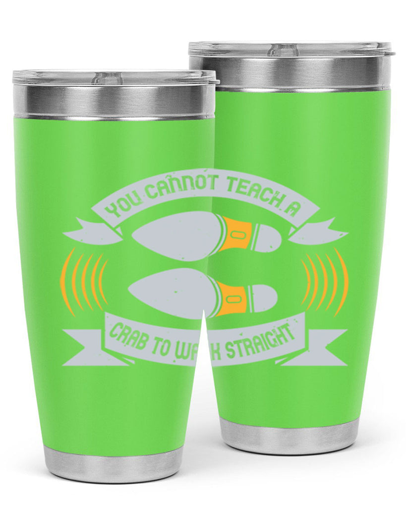 you cannot teach a crab to walk straight 3#- walking- Tumbler