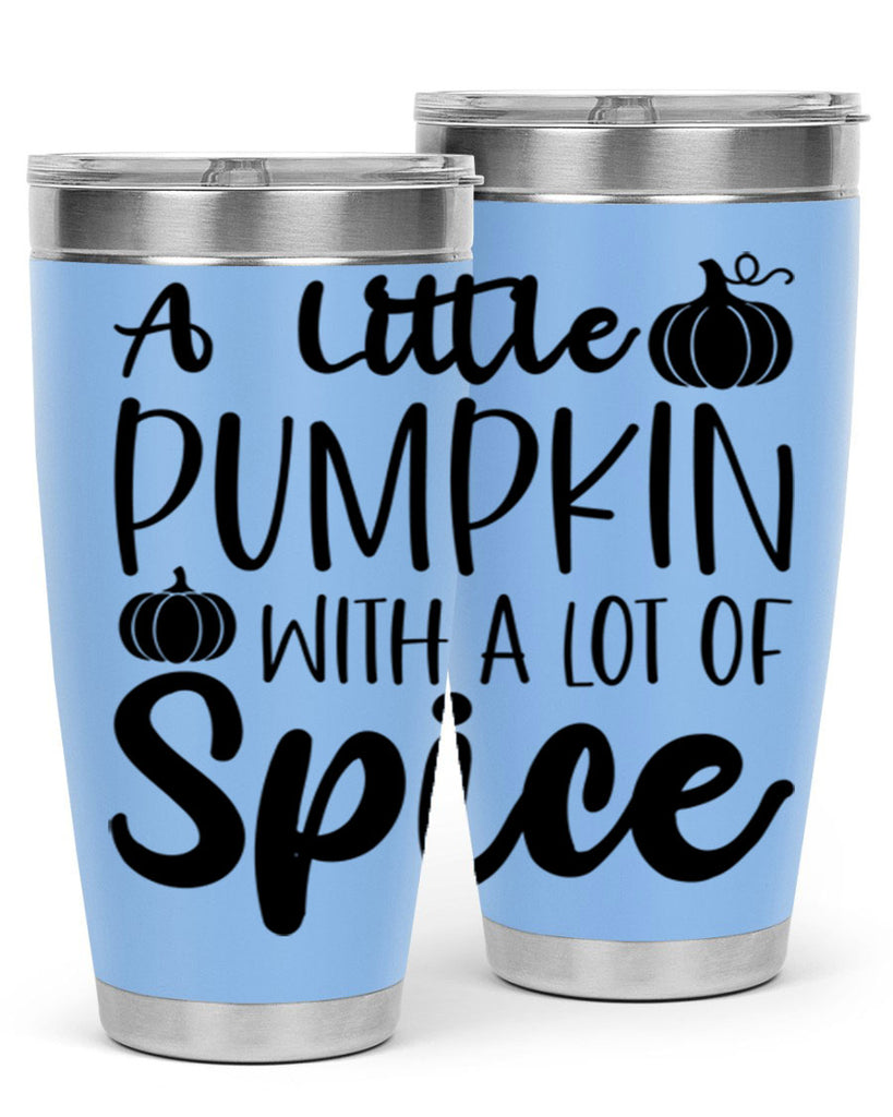A Little Pumpkin With A Lot Of Spice 1#- fall- Tumbler