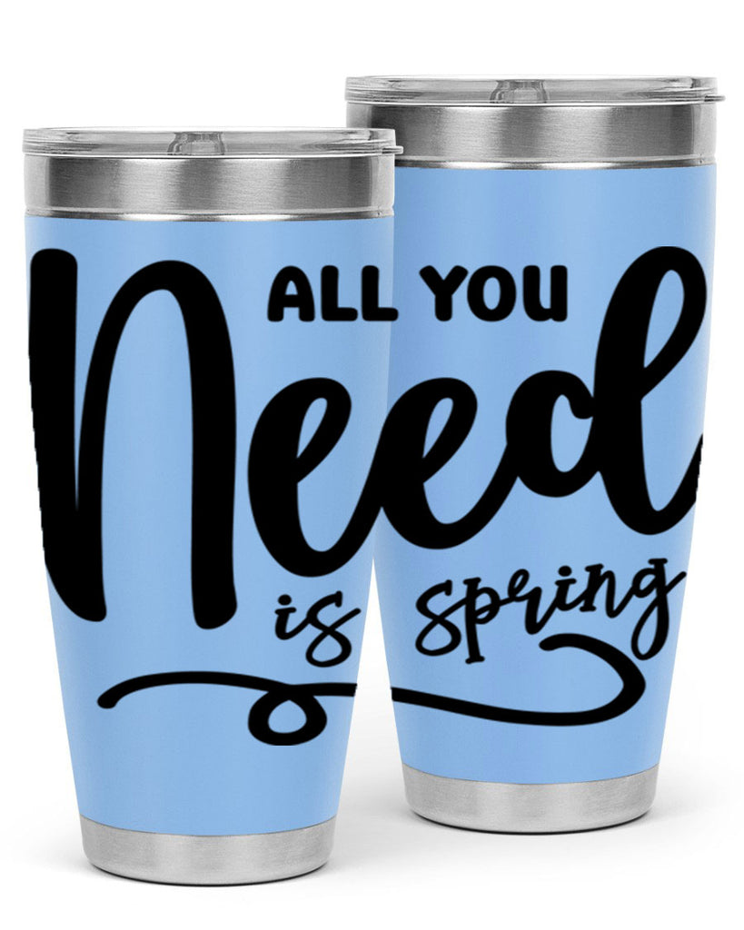 All You Need is Spring16#- spring- Tumbler