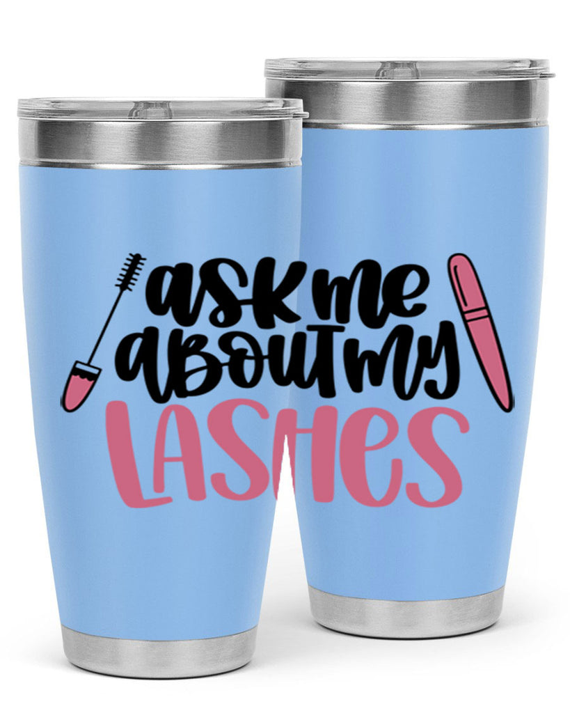Ask Me About My Lashes Style 144#- make up- Tumbler