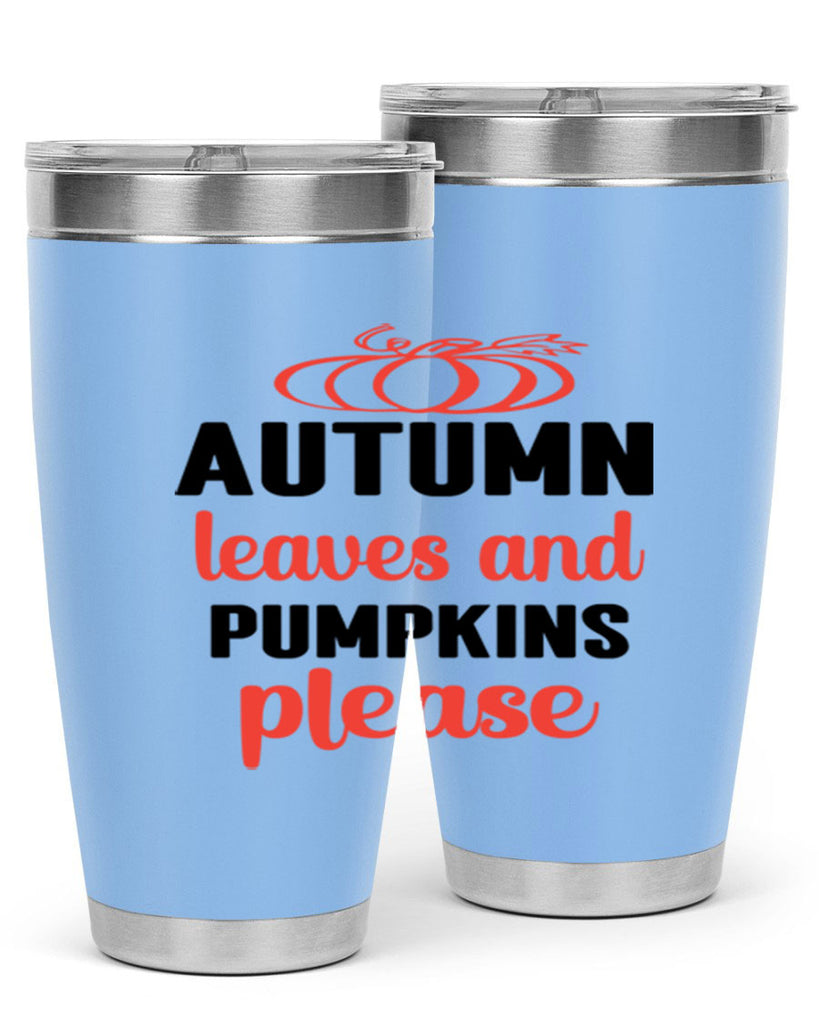 Autumn leaves and pumpkins please 27#- fall- Tumbler