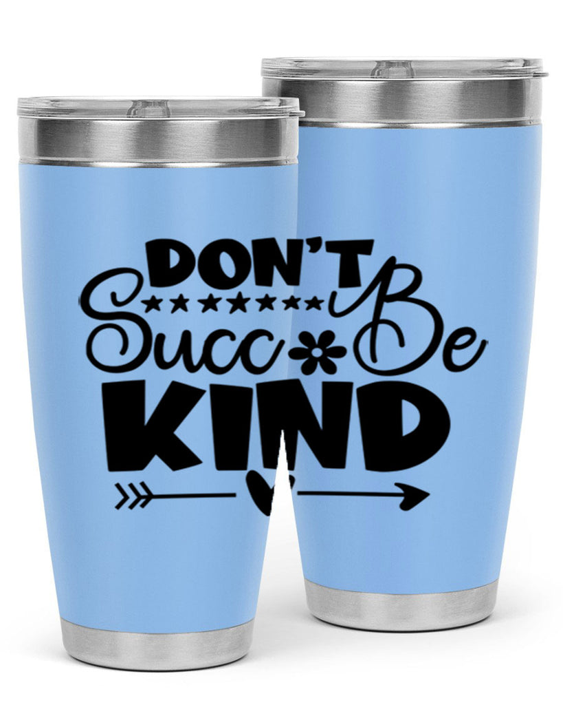 Dont Succ Be Kind 94#- winter- Tumbler
