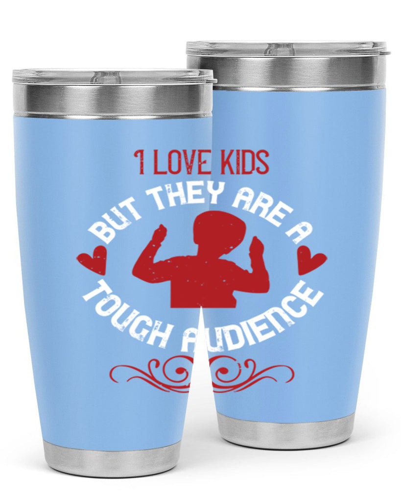 I love kids but they are a tough audience Style 36#- baby- Tumbler