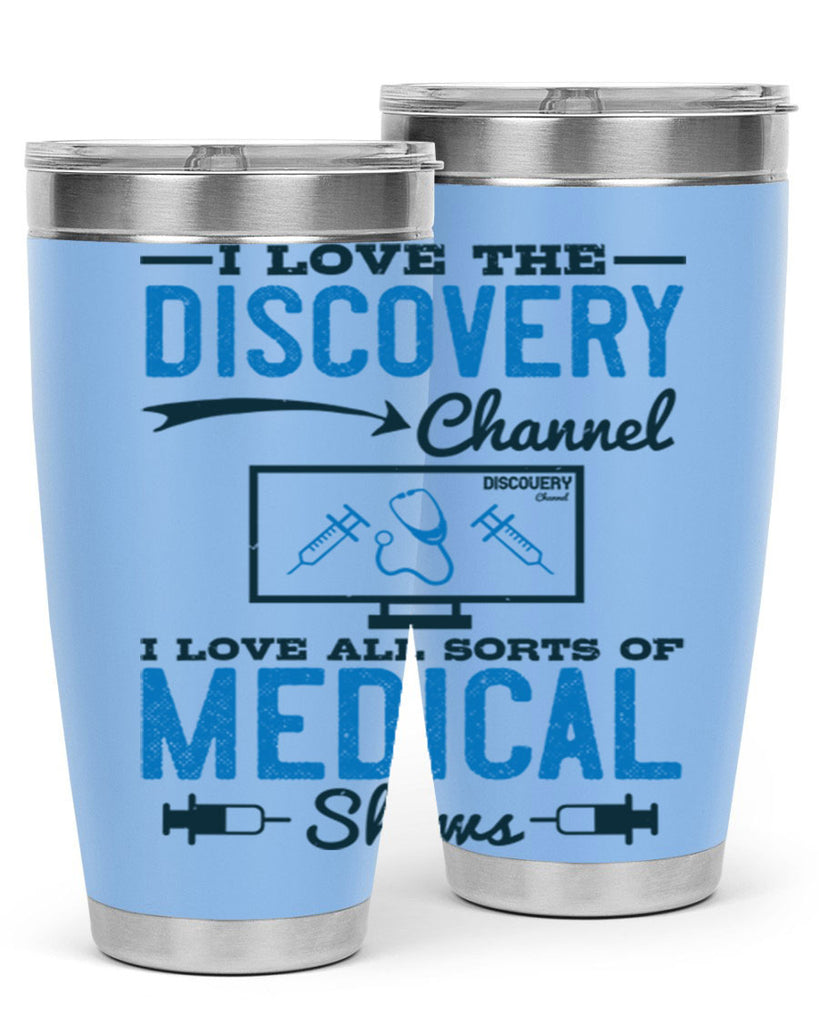 I love the Discovery Channel I love all sorts of medical shows Style 44#- medical- tumbler