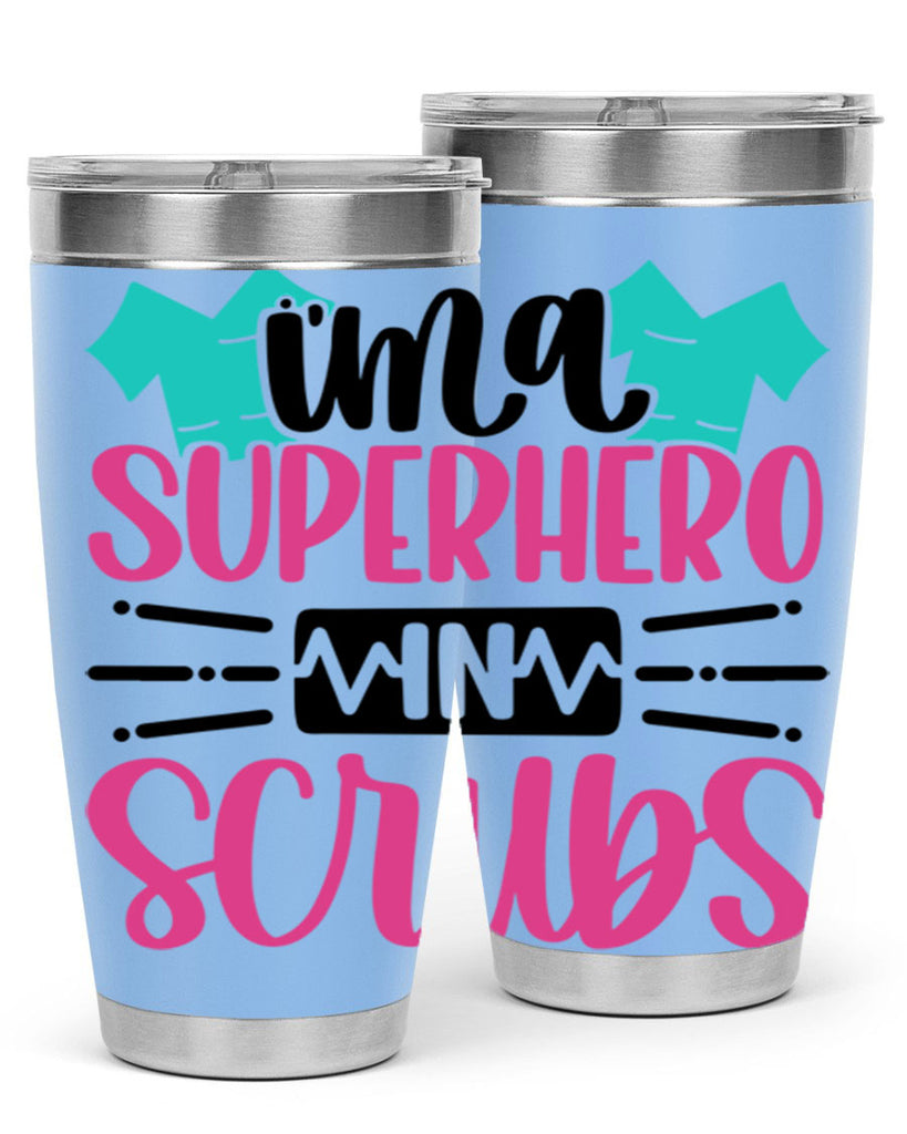 Im A Superhero In Scrubs Style Style 153#- nurse- tumbler
