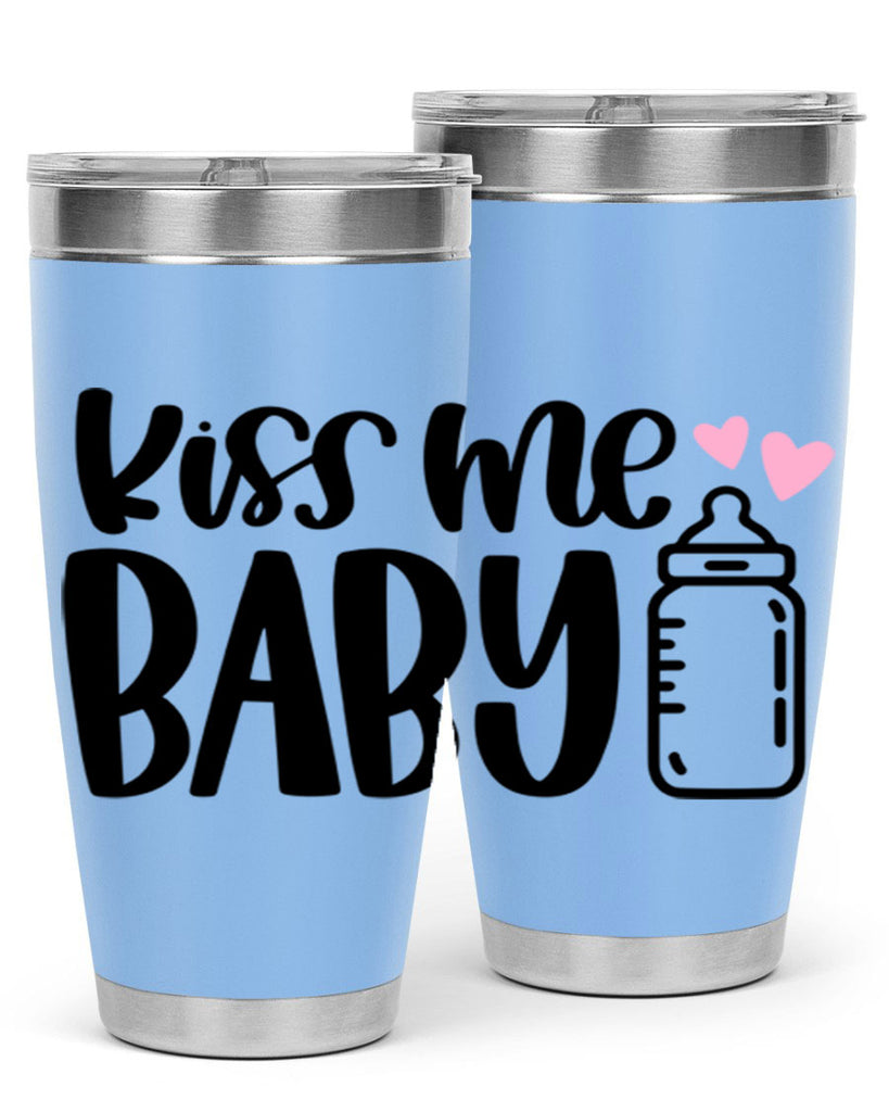 Kiss Me Baby Style 74#- baby- tumbler