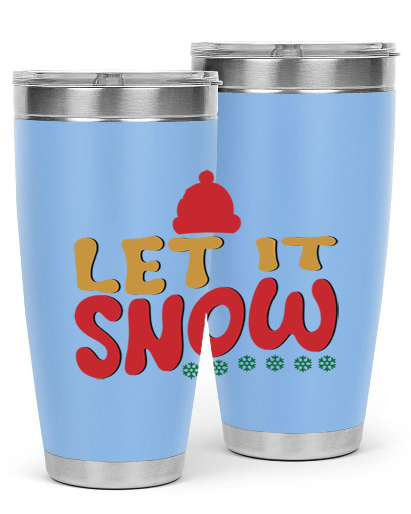 Let It Snow 291#- winter- Tumbler