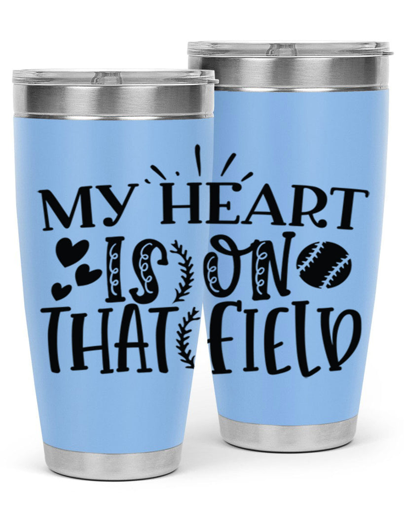 My Heart Is on That Field 2049#- baseball- Tumbler