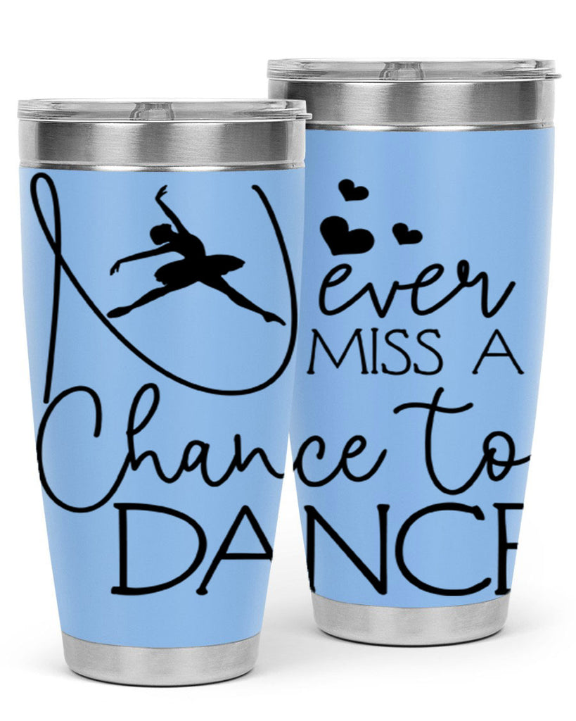 Never Miss a Chance to Dance 62#- ballet- Tumbler