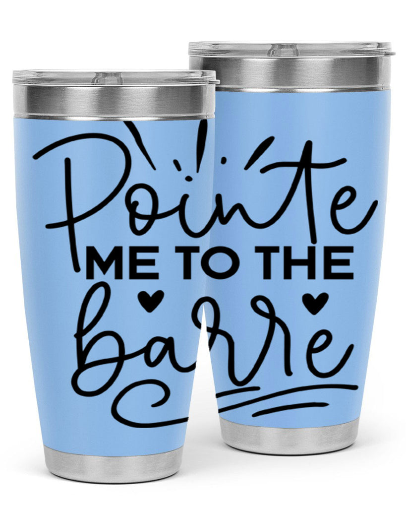 Pointe Me to the Barre 70#- ballet- Tumbler