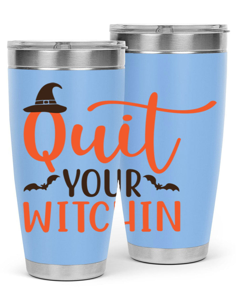 Quit Your Witchin 571#- fall- Tumbler