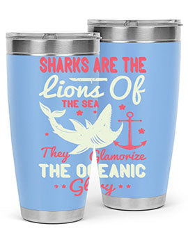 Sharks are the lions of the seaThey glamorize the oceanic glory Style 28#- shark  fish- Tumbler