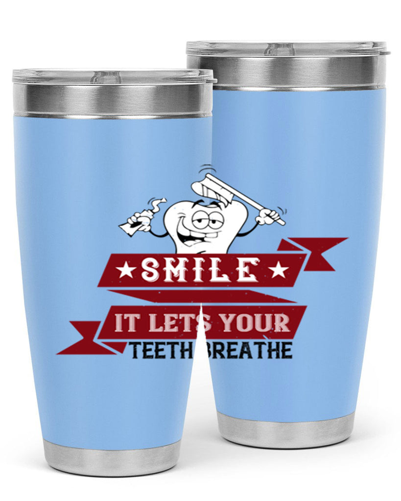 Smile it lets your teeth breathe Style 21#- dentist- tumbler