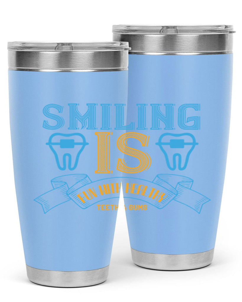 Smiling is Fun With Healthy Teeth Gums Style 20#- dentist- tumbler