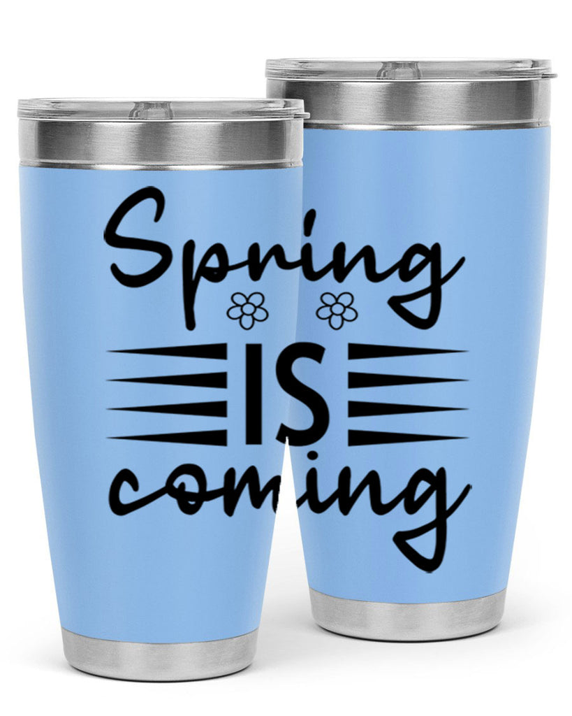 Spring is coming  495#- spring- Tumbler