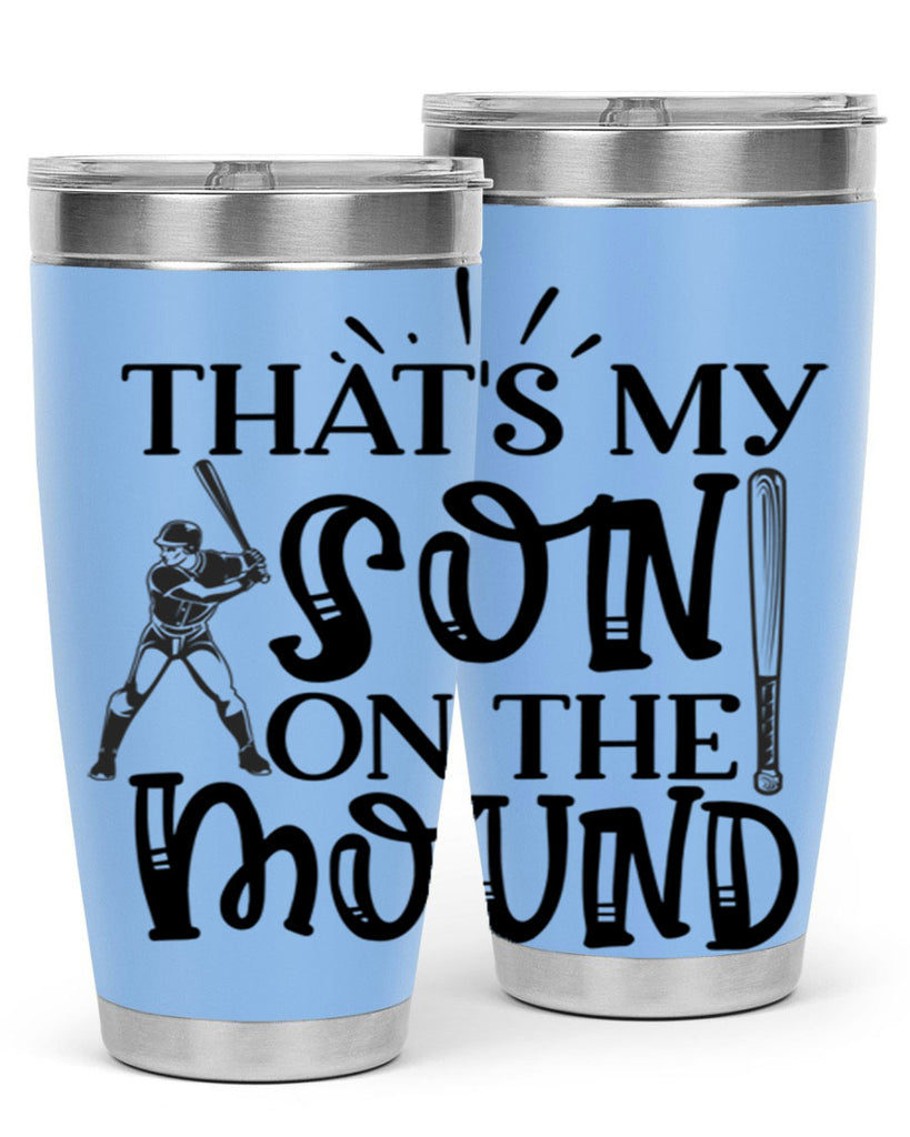 Thats My Son on the mound 2015#- baseball- Tumbler
