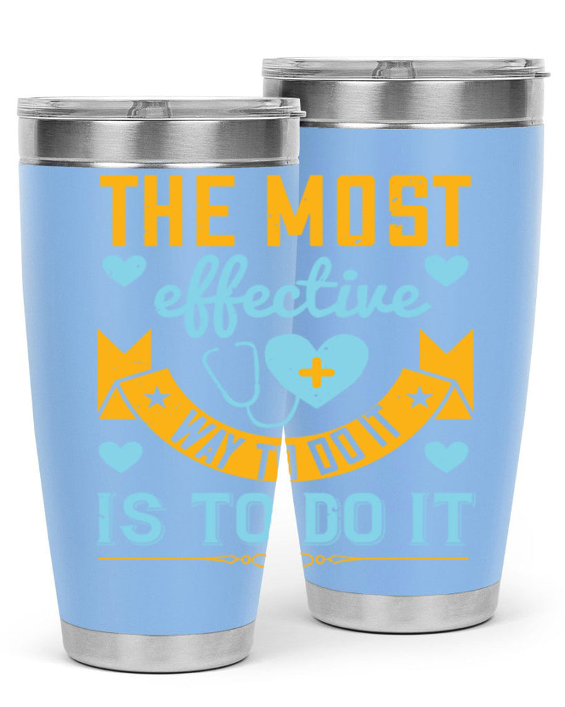 The most effective way to do it is to do it Style 258#- nurse- tumbler