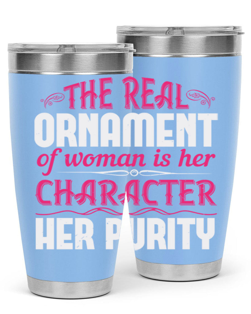 The real ornament of woman is her character her purity Style 22#- aunt- Tumbler