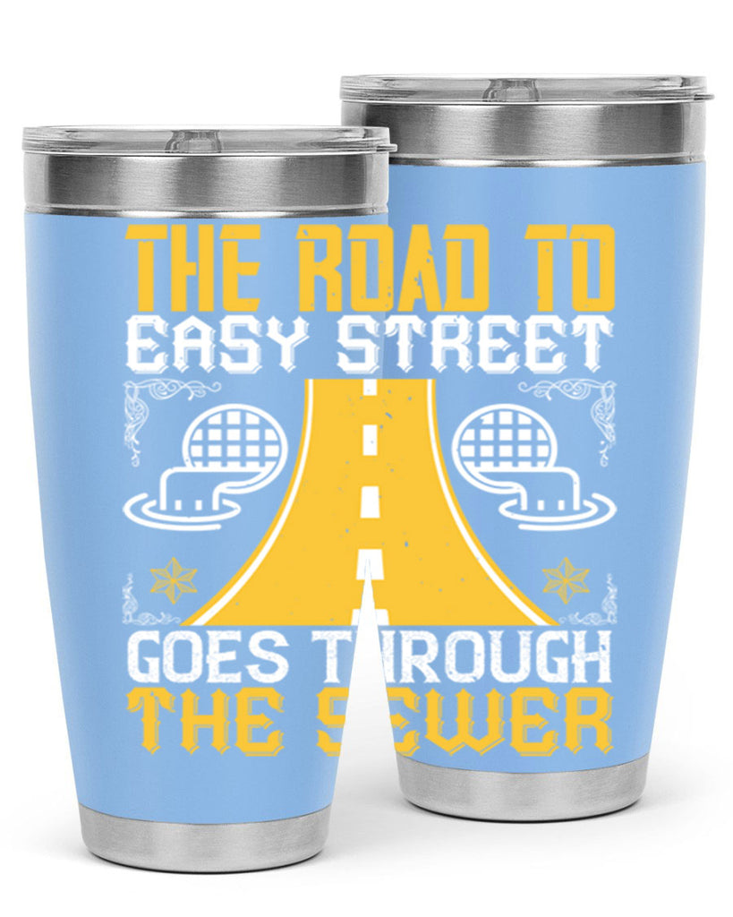 The road to Easy Street goes through the sewer Style 11#- coaching- tumbler