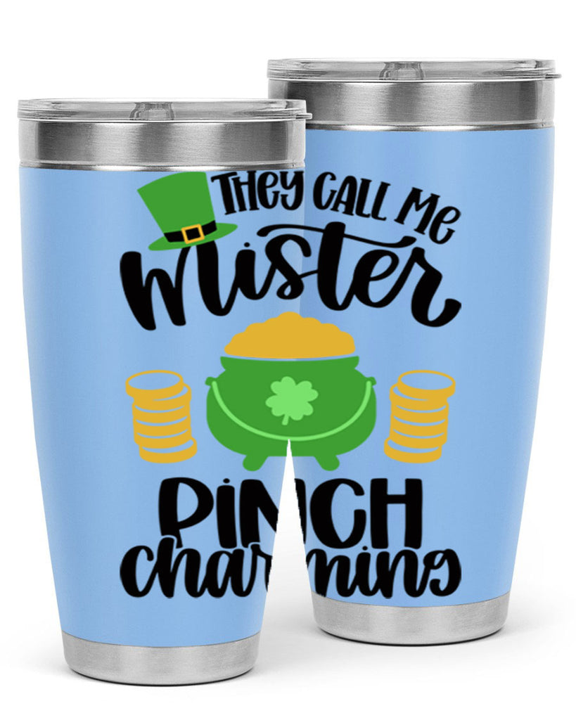 They Call Me Mister Pinch Charming Style 25#- St Patricks Day- Tumbler