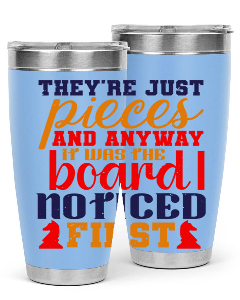 Theyre just pieces And anyway it was the board I noticed first 19#- chess- Tumbler