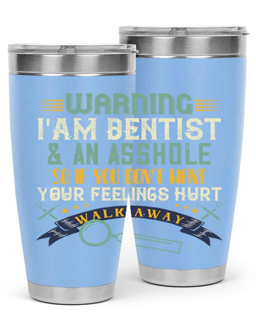 Warning im dentist an asshole Style 9#- dentist- tumbler