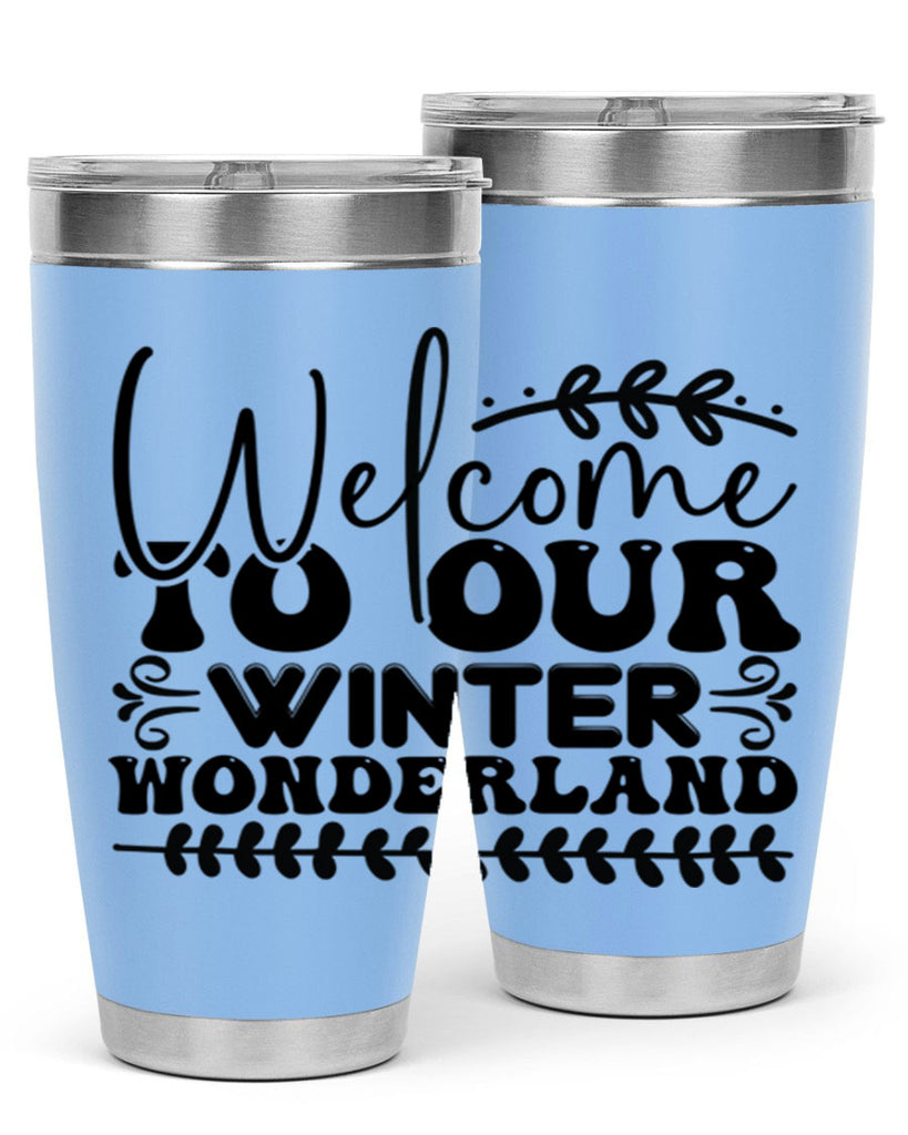 Welcome to our winter wonderland 477#- winter- Tumbler