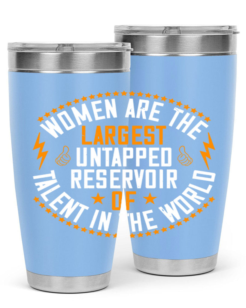 Women are the largest untapped reservoir of talent in the world Style 11#- womens day- Tumbler