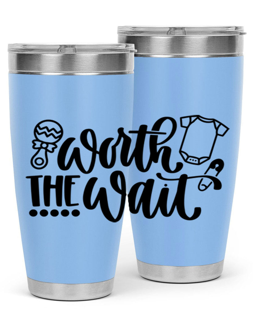 Worth The Wait Style 12#- baby- tumbler