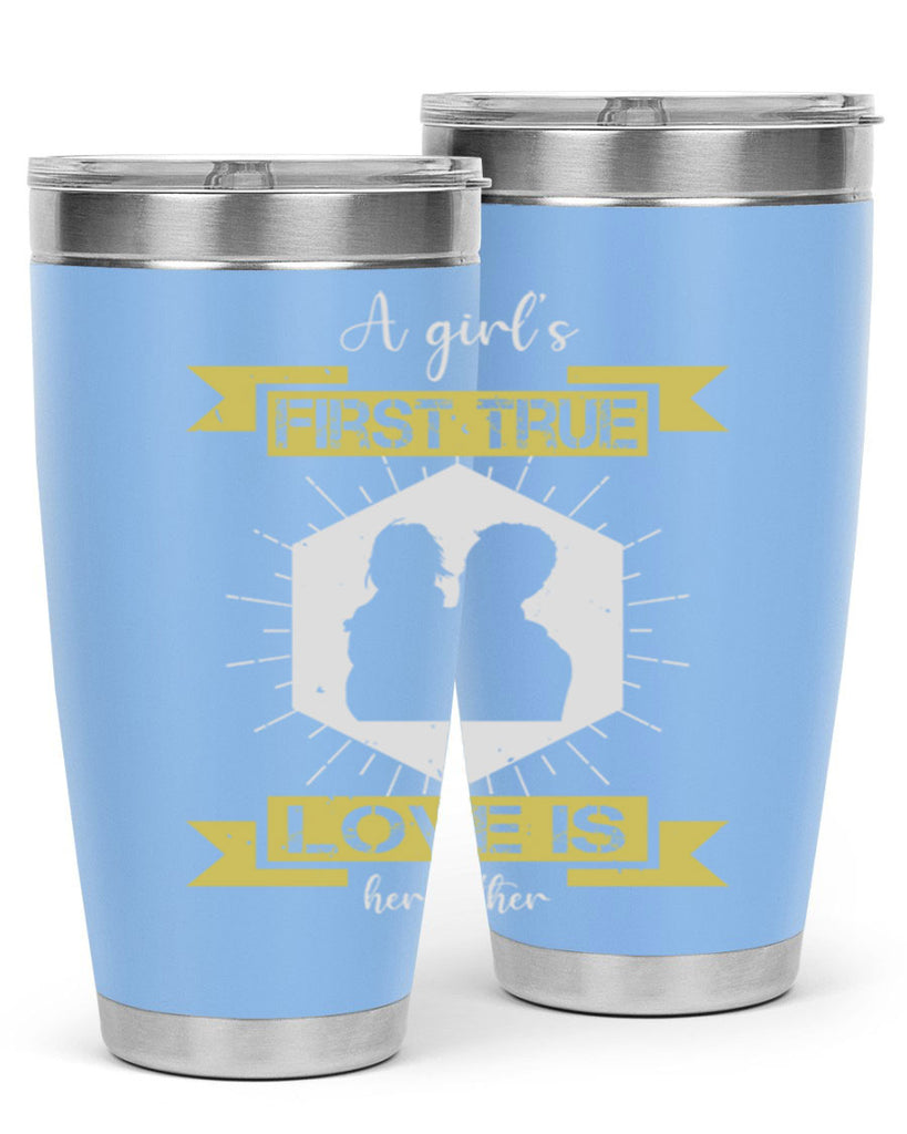 a girl’s first true love 119#- fathers day- Tumbler