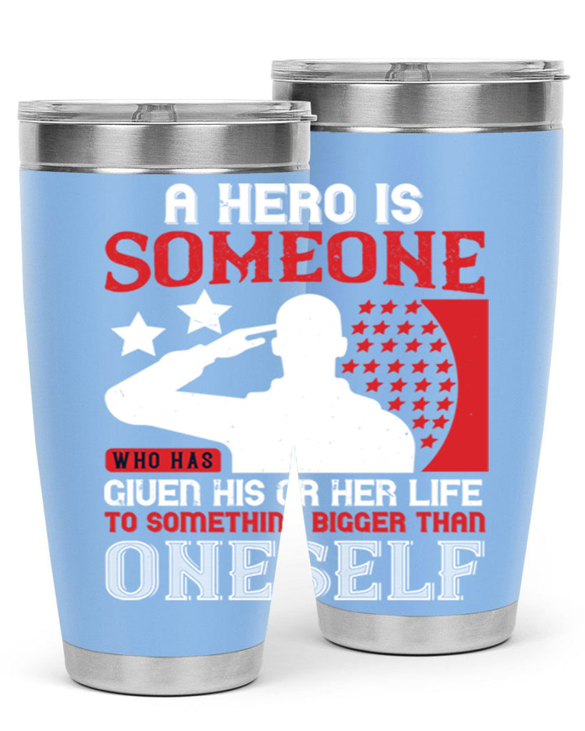 a hero is someone who has given his or her life to something bigger than oneself 82#- Veterns Day- Tumbler