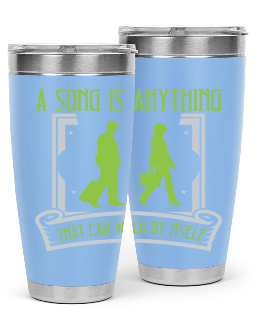 a song is anything that can walk by itself 93#- walking- Tumbler