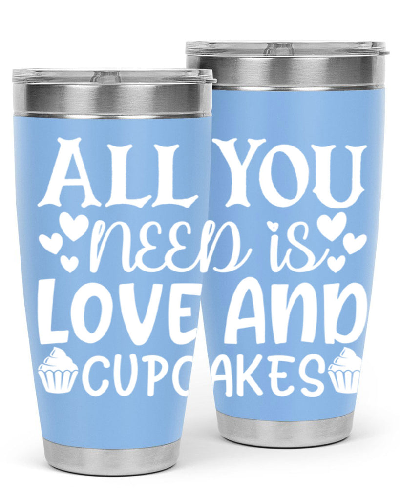 all you need is love and cupcakes 61#- kitchen- Tumbler