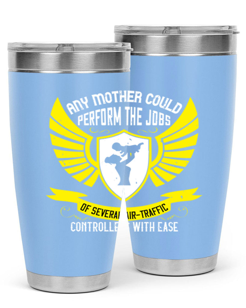 any mother could perform 88#- mothers day- Tumbler