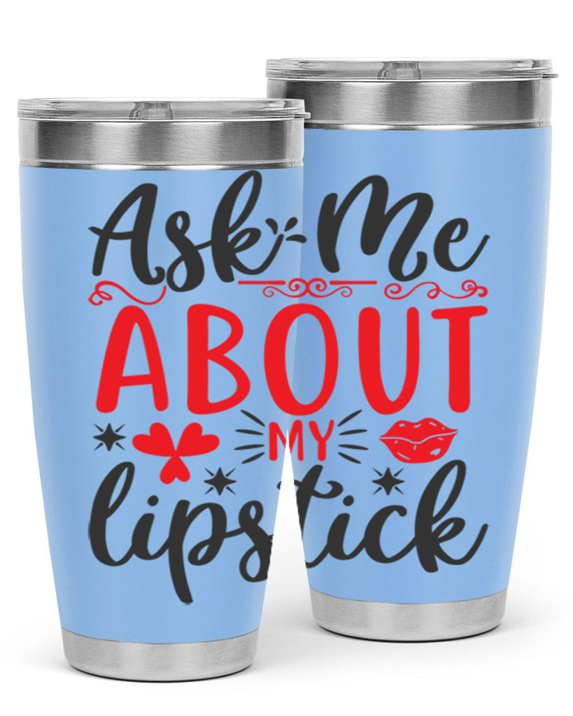 ask me about my lipstick Style 164#- make up- Tumbler