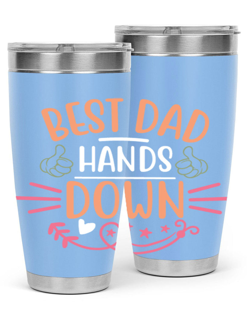 best dad hands down 108#- fathers day- Tumbler