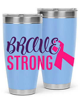 brave strong Style 15#- breast cancer- Tumbler